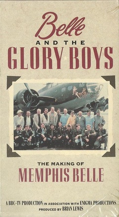 Belle and the Glory Boys: The Making of 'Memphis Belle'