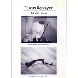 Fluxus Replayed