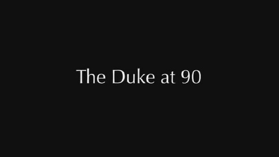 The Duke at 90