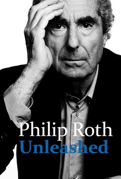 Philip Roth Unleashed