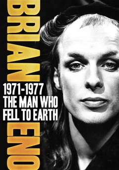 Brian Eno - 1971-1977: The Man Who Fell to Earth