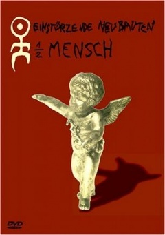 1/2 MENSCH?半分人間 アインシュツェルツェンデ?ノイバウテン