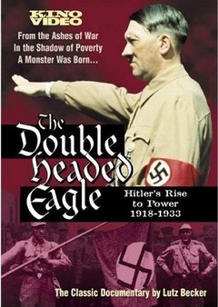 Double Headed Eagle: Hitler's Rise to Power 1918-1933