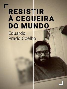 resistiràcegueiradomundoeduardopradocoelho