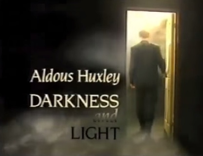 Aldous Huxley: Darkness and Light