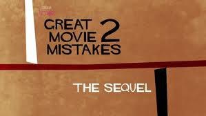 Great Movie Mistakes 2: The Sequel