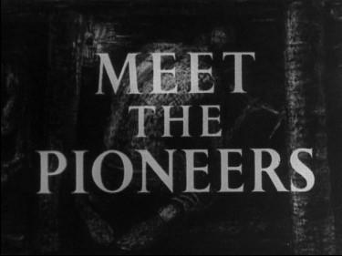 Meet the Pioneers