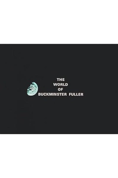 The World of Buckminster Fuller