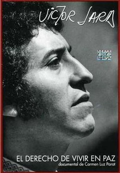 Víctor Jara: El Derecho de vivir en paz