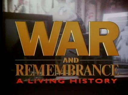 War and Remembrance: A Living History