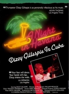 A Night in Havana: Dizzy Gillespie in Cuba