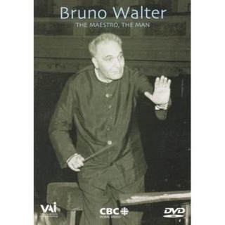 Bruno Walter - The Maestro, The Man