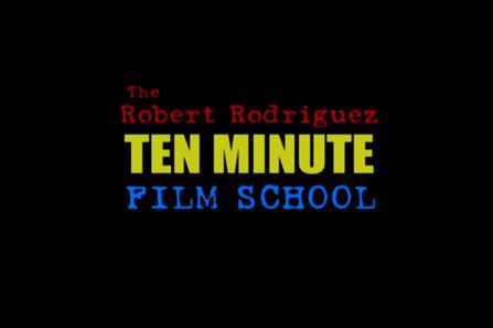 The Robert Rodriguez Ten Minute Film School