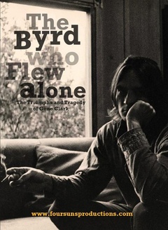 The Byrd Who Flew Alone: The Triumphs and Tragedy of Gene Clark