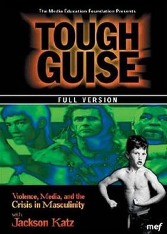 Tough Guise: Violence, Media & the Crisis in Masculinity