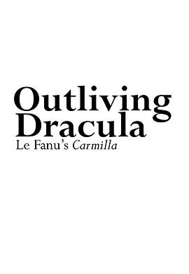 outlivingdraculalefanu'scarmilla